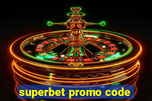 superbet promo code